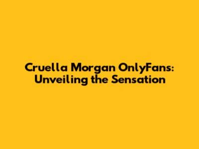 Cruella Morgan Onlyfans Videos
