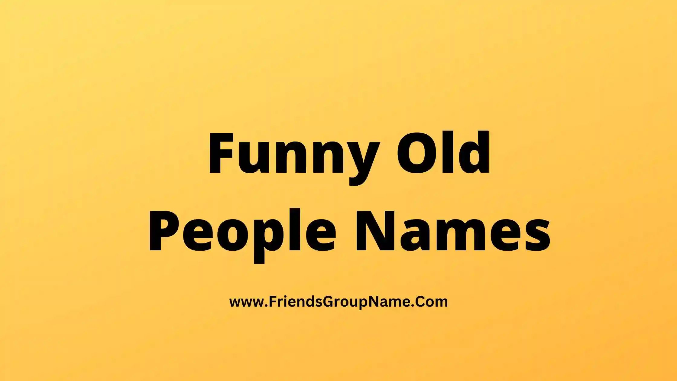 Cute Names For Old People