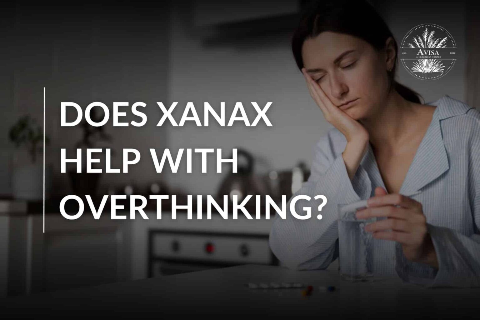 Does Xanax Help With Overthinking