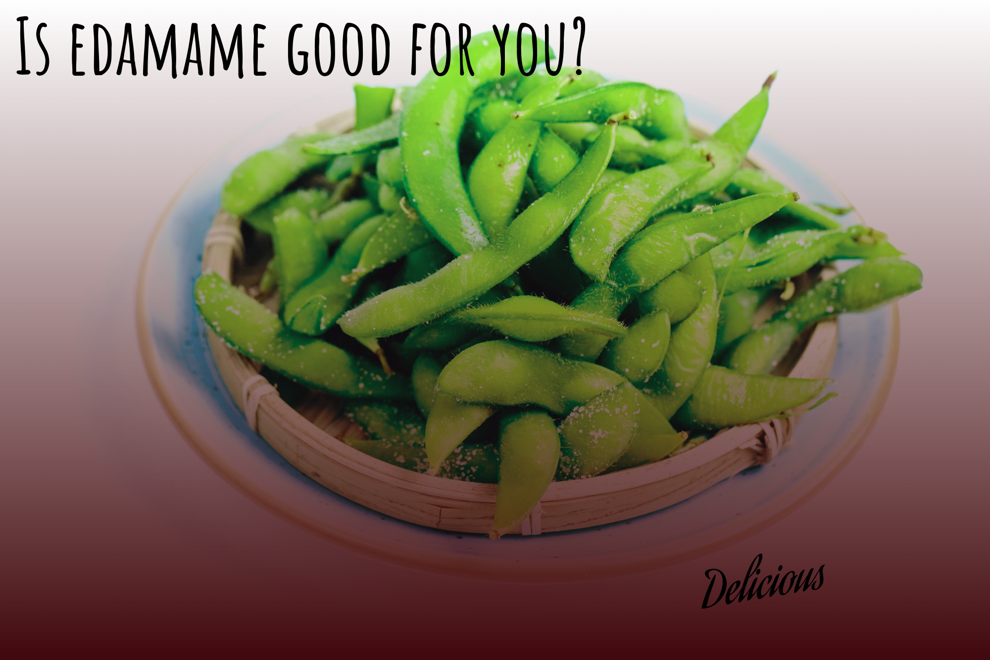 Is Edamame Good For You