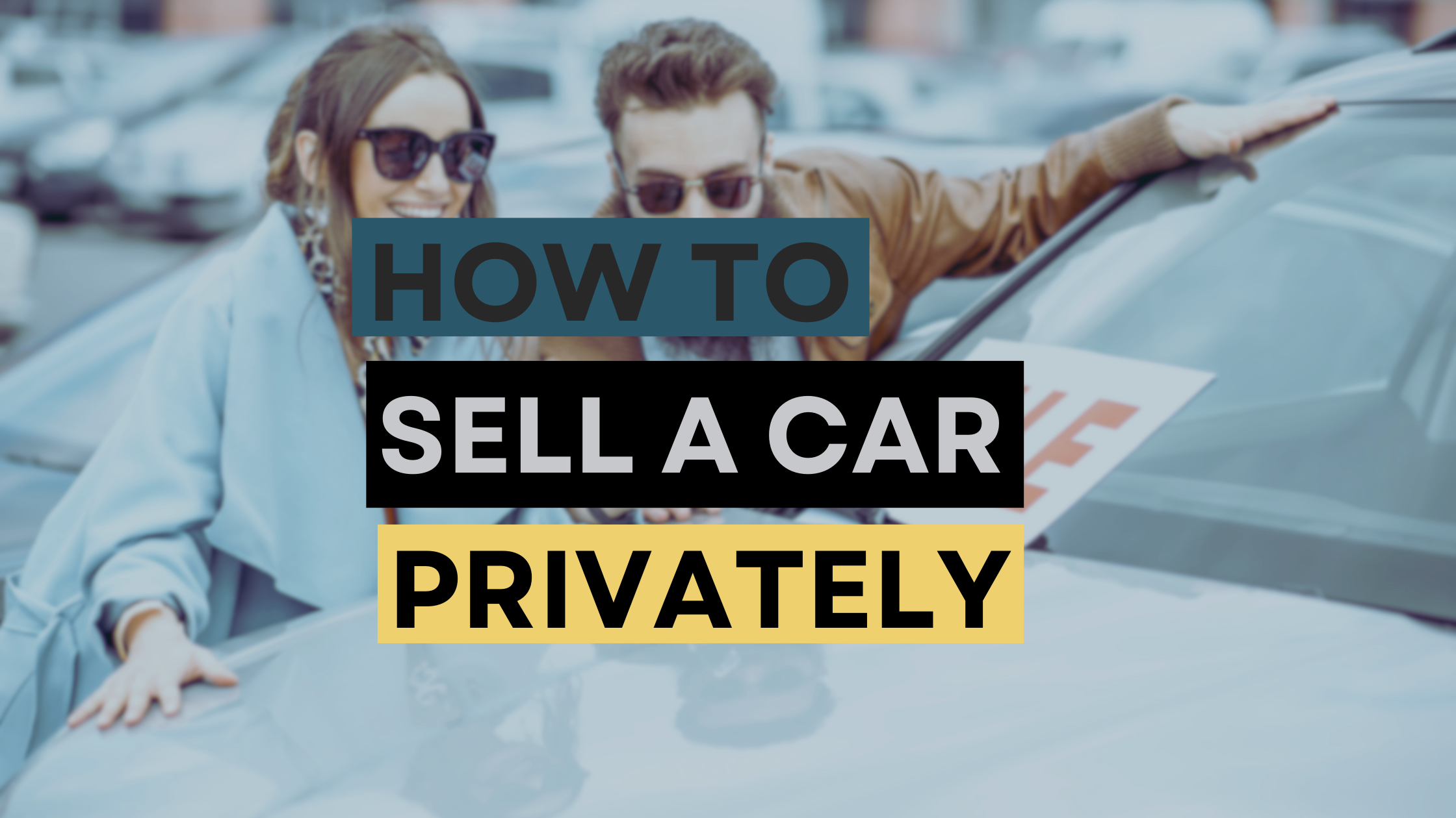 Steps To Selling A Car Privately