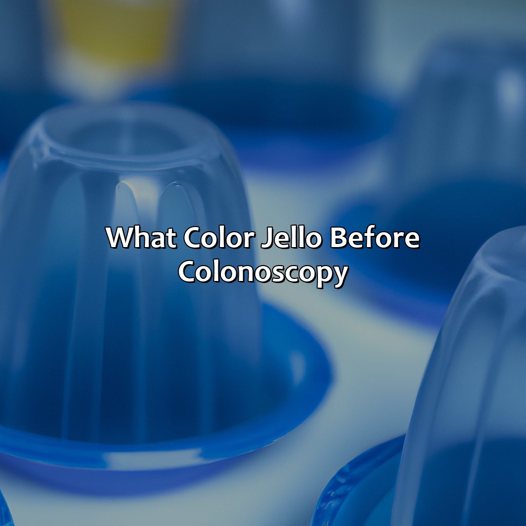 What Color Jello Before Colonoscopy