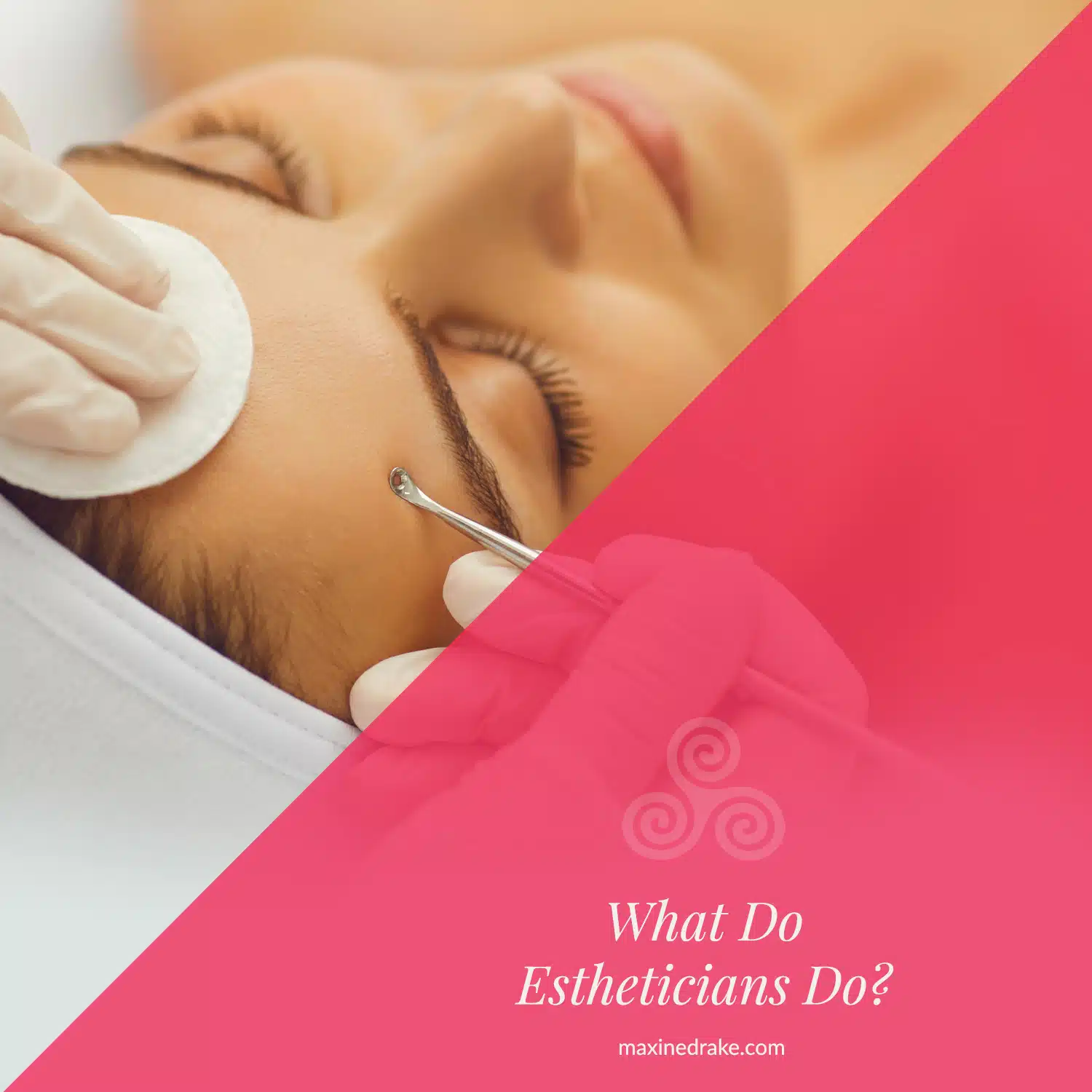 What Do Estheticians Do