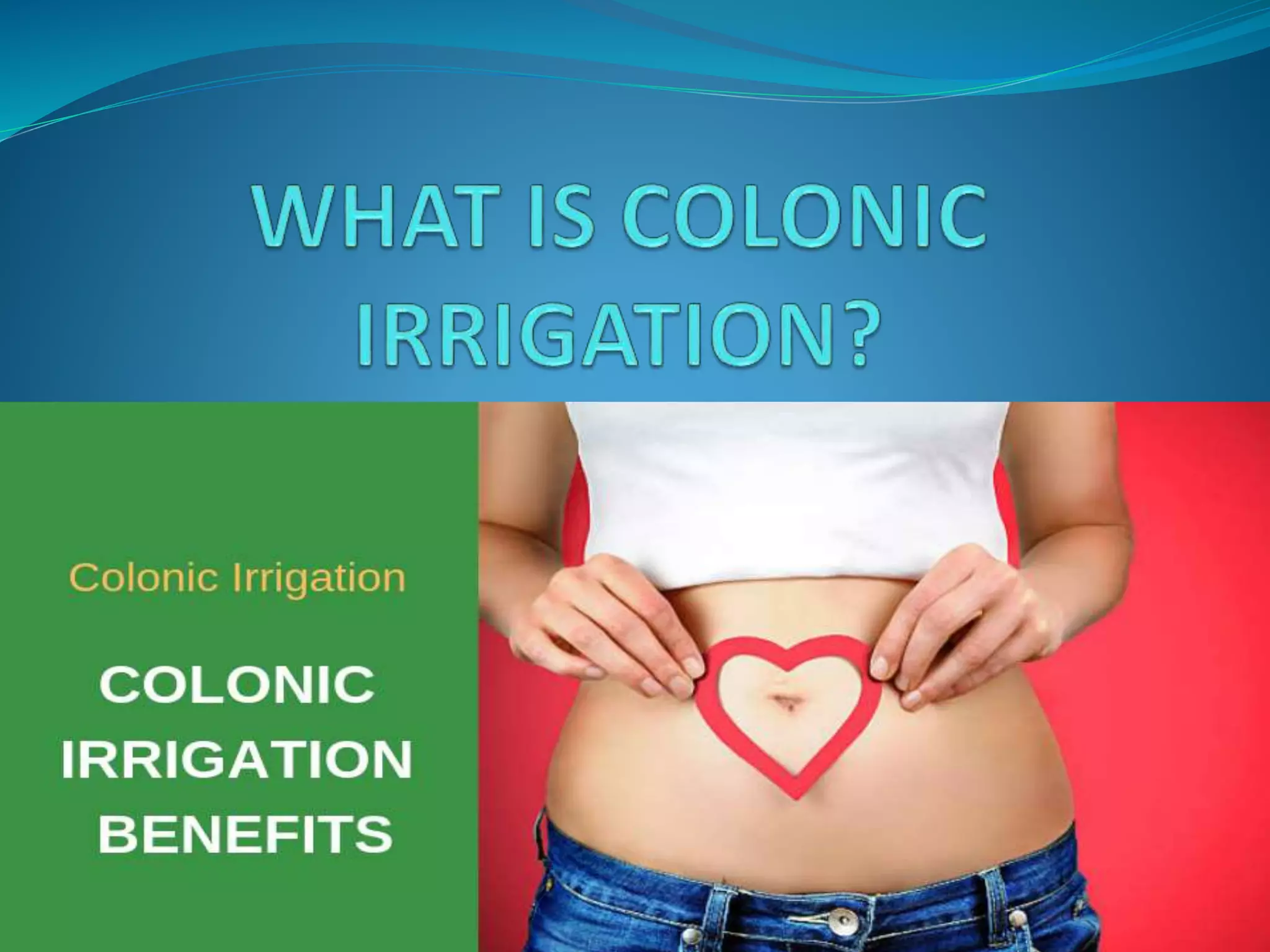 What Is Colonic Irrigation