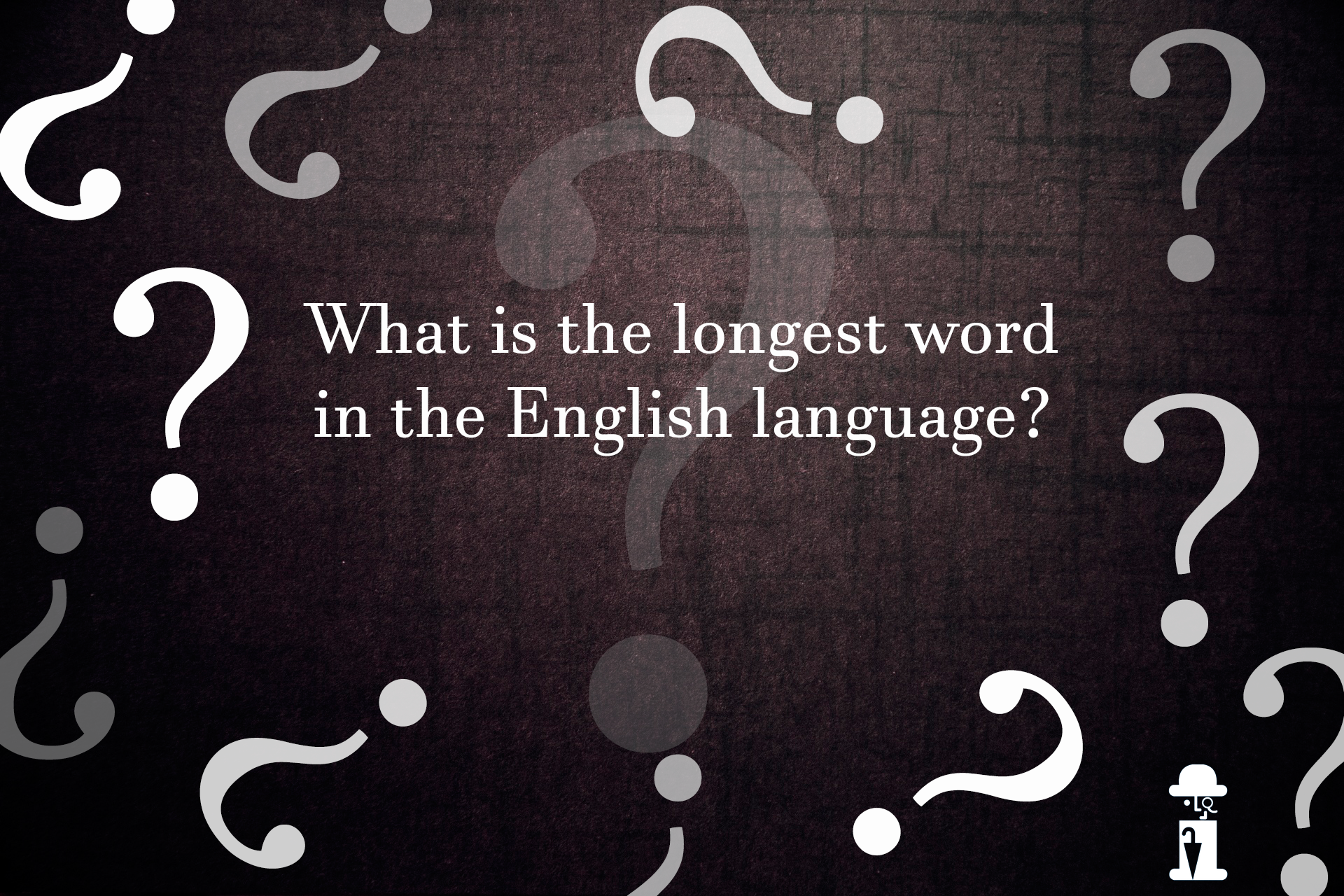 What Is The Longest Word In English